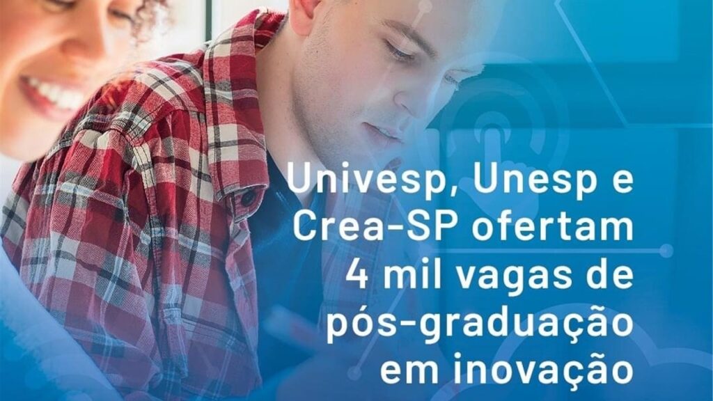 Univesp, Unesp e Crea-SP ofertam 4 mil vagas de pós-graduação em inovação